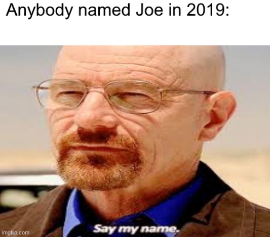 fr | image tagged in breaking bad - say my name | made w/ Imgflip meme maker