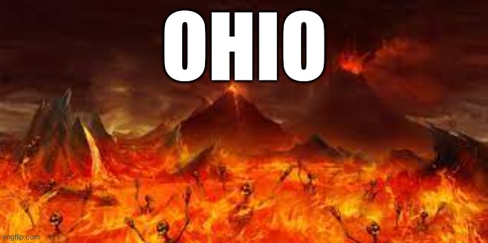 ohio | OHIO | image tagged in ohio | made w/ Imgflip meme maker
