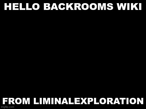 welcome to backrooms wiki - Imgflip