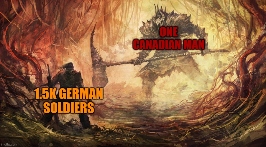 Epic Battle | 1.5K GERMAN SOLDIERS ONE CANADIAN MAN | image tagged in epic battle | made w/ Imgflip meme maker