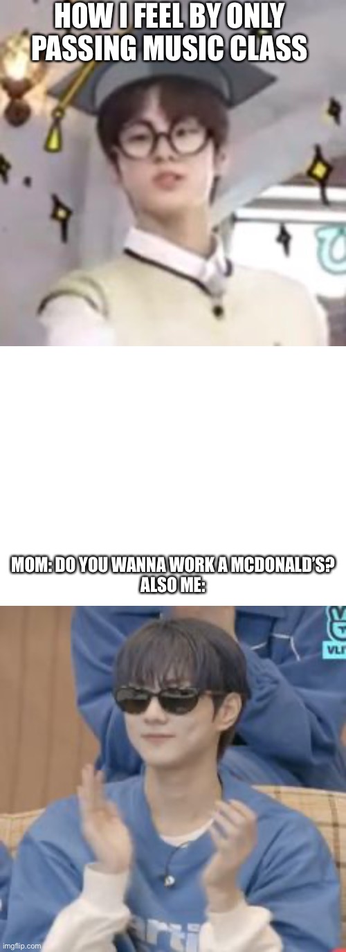 Life as an Asian | HOW I FEEL BY ONLY PASSING MUSIC CLASS; MOM: DO YOU WANNA WORK A MCDONALD’S?
ALSO ME: | image tagged in bad luck brian,but thats none of my business,always has been | made w/ Imgflip meme maker
