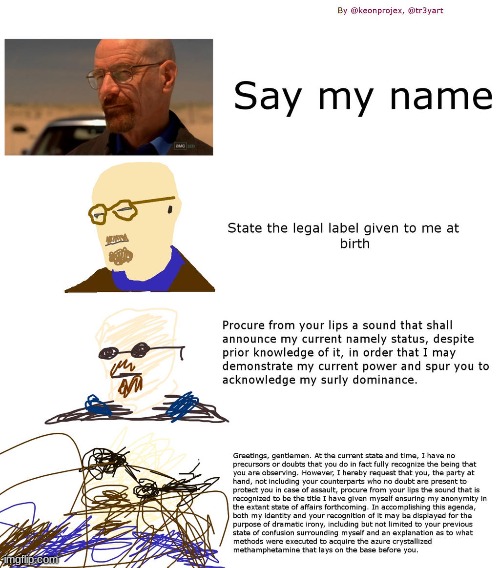 image tagged in breaking bad - say my name | made w/ Imgflip meme maker