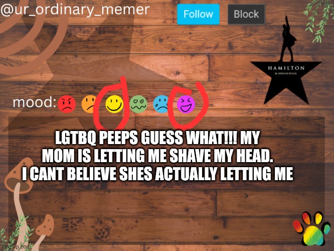 YAYYYY | LGTBQ PEEPS GUESS WHAT!!! MY MOM IS LETTING ME SHAVE MY HEAD. I CANT BELIEVE SHES ACTUALLY LETTING ME | image tagged in yay | made w/ Imgflip meme maker