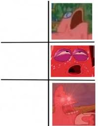 patrick becoming mad? Blank Meme Template