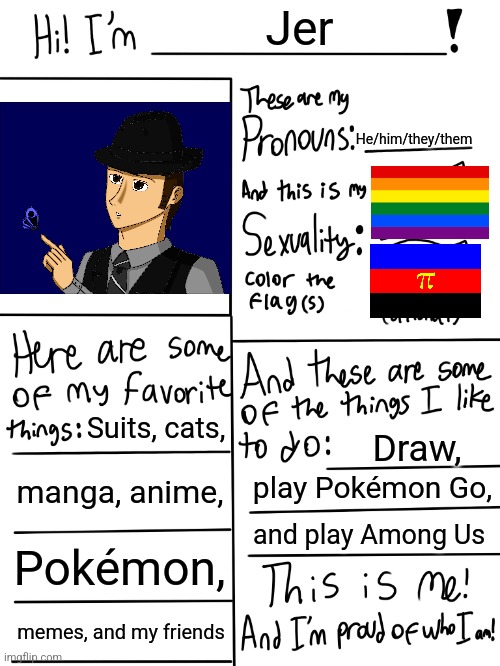 Updated Featuring My OC Mike Dixon! | Jer; He/him/they/them; Suits, cats, Draw, manga, anime, play Pokémon Go, and play Among Us; Pokémon, memes, and my friends | image tagged in lgbtq stream account profile | made w/ Imgflip meme maker