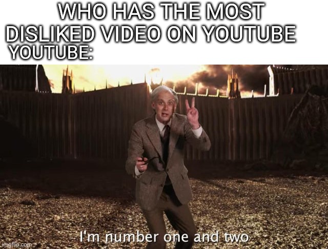 Rip dislike button |  WHO HAS THE MOST DISLIKED VIDEO ON YOUTUBE; YOUTUBE: | image tagged in youtube rewind,dislike | made w/ Imgflip meme maker
