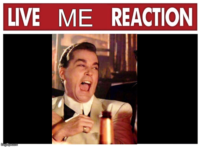 Live reaction | ME | image tagged in live reaction | made w/ Imgflip meme maker