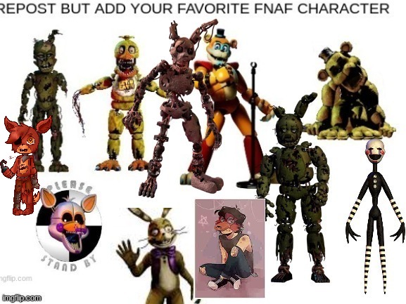 Repost but add your favorite fnaf character - Imgflip