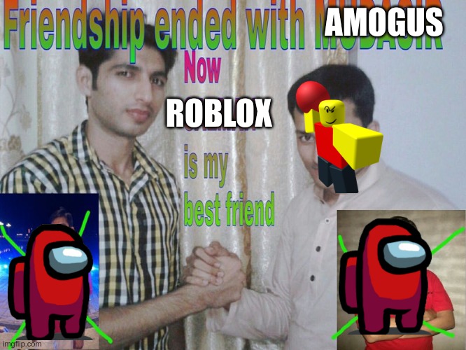 every 9yr old in america | AMOGUS; ROBLOX | image tagged in friendship ended | made w/ Imgflip meme maker