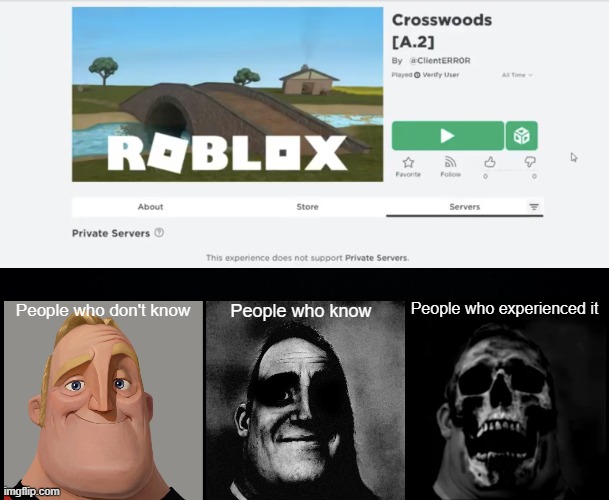 Roblox crosswoods meme | People who experienced it; People who don't know; People who know | image tagged in black background,roblox | made w/ Imgflip meme maker