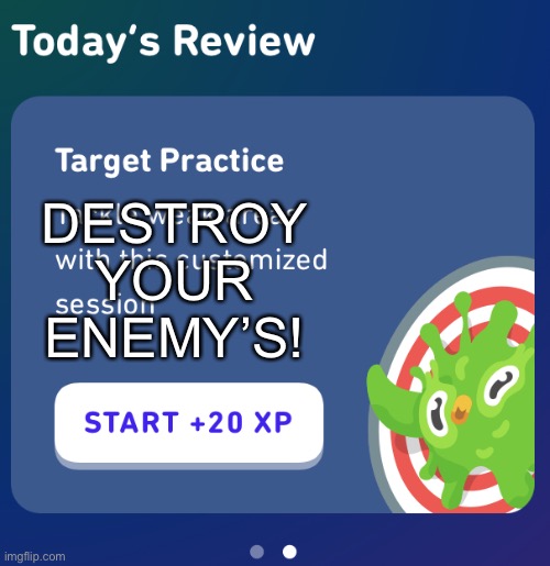 Duolingo is Duolingone | DESTROY YOUR ENEMY’S! | image tagged in duolingo,funny memes | made w/ Imgflip meme maker