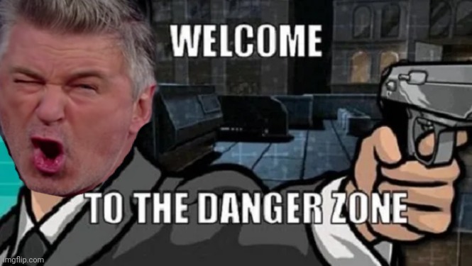 danger zone | image tagged in danger zone | made w/ Imgflip meme maker