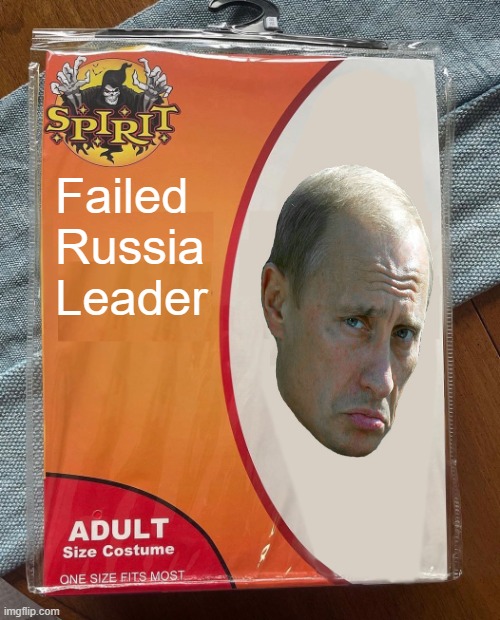 Spirit Halloween | Failed Russia Leader | image tagged in spirit halloween | made w/ Imgflip meme maker