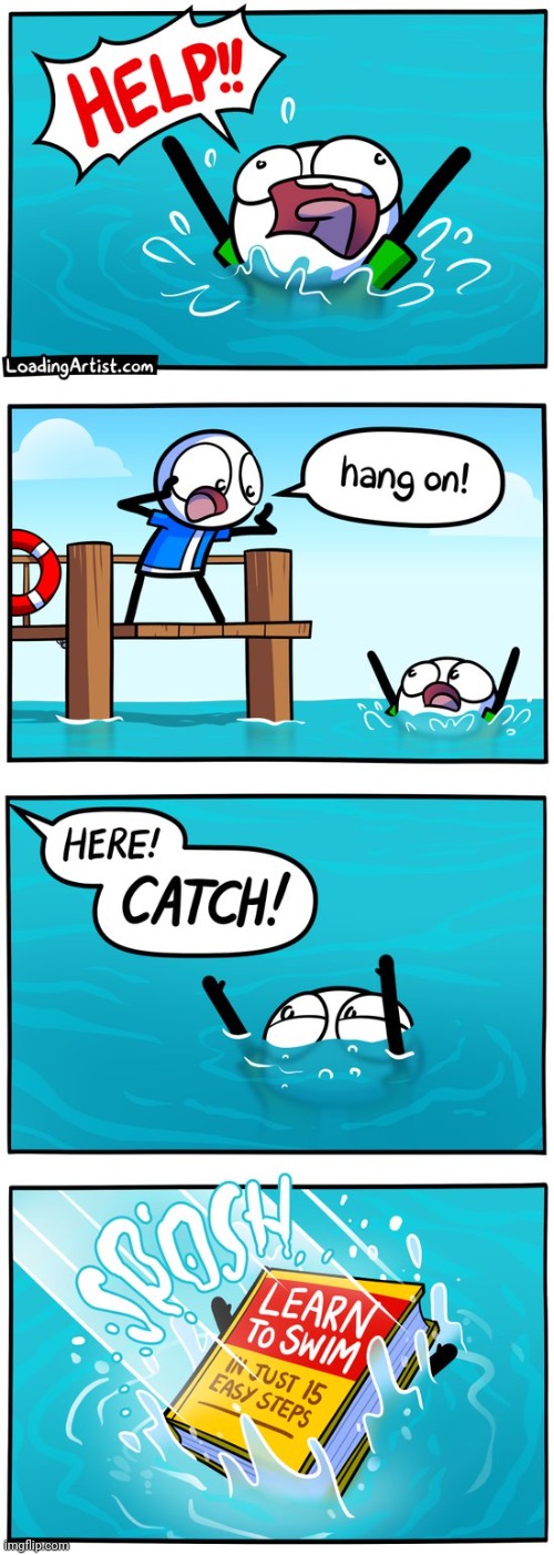 *catches* | image tagged in swim,swimming,book,catch,comics,comics/cartoons | made w/ Imgflip meme maker