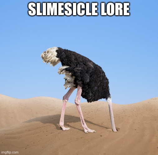 Ostrich | SLIMESICLE LORE | image tagged in ostrich | made w/ Imgflip meme maker