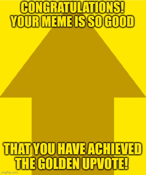 Golden Upvote (Yellow) | image tagged in golden upvote yellow | made w/ Imgflip meme maker