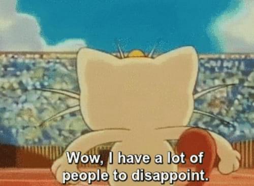 Meowth wow I have a lot of people to disappoint Blank Meme Template