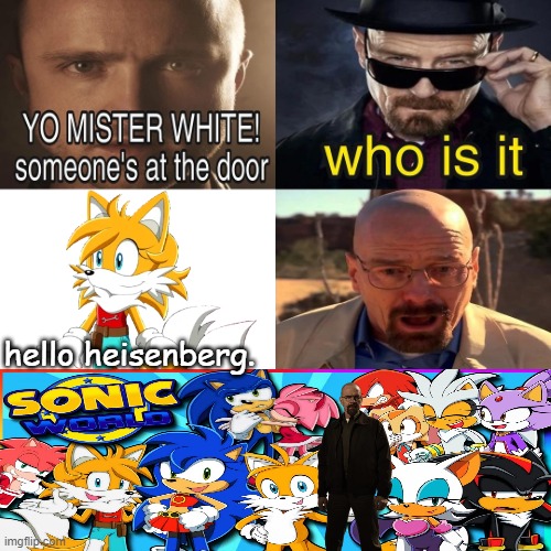 Yo Mister White, someone’s at the door! | hello heisenberg. | image tagged in yo mister white someone s at the door | made w/ Imgflip meme maker