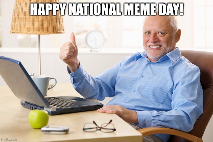 Cheers! | HAPPY NATIONAL MEME DAY! | image tagged in thumps up grandpa | made w/ Imgflip meme maker