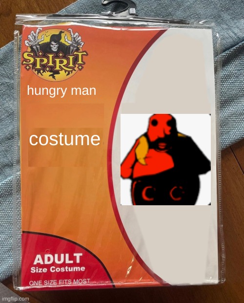 Spirit Halloween | hungry man; costume | image tagged in spirit halloween | made w/ Imgflip meme maker