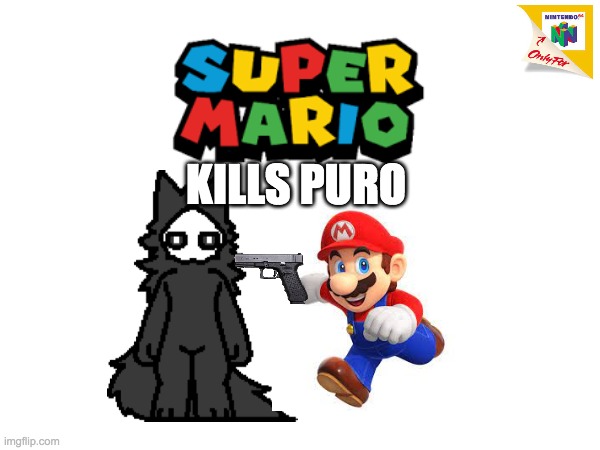 The new nintendo game | KILLS PURO | image tagged in super mario,mario | made w/ Imgflip meme maker
