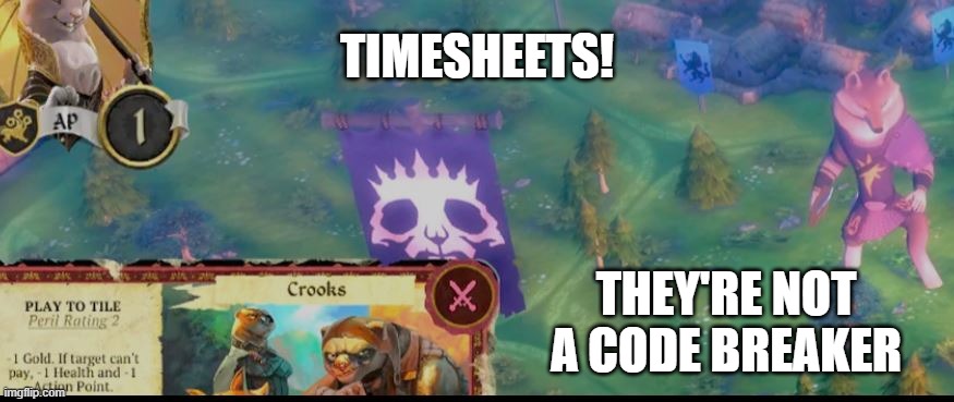 Code breaker | TIMESHEETS! THEY'RE NOT A CODE BREAKER | image tagged in women in gaming,code breaker,timesheet meme,timesheet reminder | made w/ Imgflip meme maker