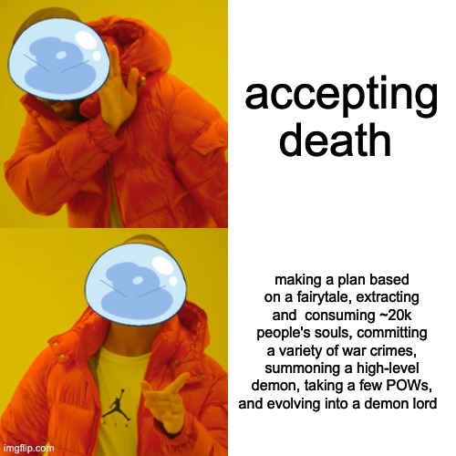 Rimuru me like | accepting death; making a plan based on a fairytale, extracting and  consuming ~20k people's souls, committing a variety of war crimes, summoning a high-level demon, taking a few POWs, and evolving into a demon lord | image tagged in memes,drake hotline bling,anime,slime,funny meme | made w/ Imgflip meme maker