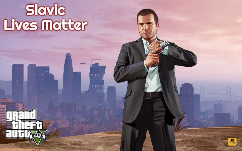 michael gta 5 | Slavic Lives Matter | image tagged in michael gta 5,slavic | made w/ Imgflip meme maker