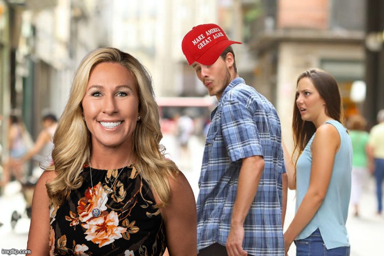 MAGA Distracted boyfriend Marjorie Taylor Greene | image tagged in maga distracted boyfriend marjorie taylor greene | made w/ Imgflip meme maker