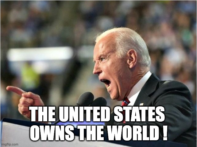 THE UNITED STATES 
OWNS THE WORLD ! | image tagged in memes,imperialism,warmongers,us hegemony,unipolar world,multipolar world | made w/ Imgflip meme maker