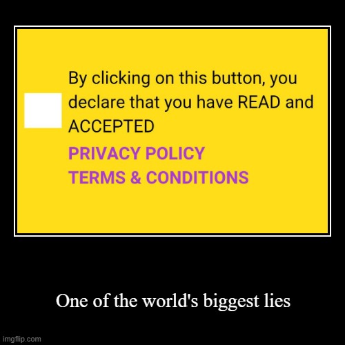 One of the biggest lies in the world | image tagged in funny,demotivationals | made w/ Imgflip demotivational maker