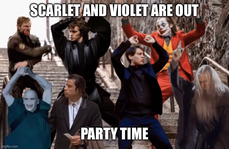 HYPE!!!! | SCARLET AND VIOLET ARE OUT; PARTY TIME | image tagged in joker peter parker anakin and co dancing | made w/ Imgflip meme maker