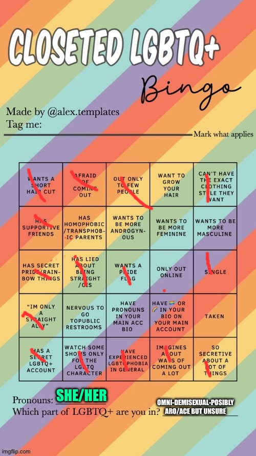 Hi ? | SHE/HER; OMNI-DEMISEXUAL-POSIBLY ARO/ACE BUT UNSURE | image tagged in closeted lgbtq bingo | made w/ Imgflip meme maker