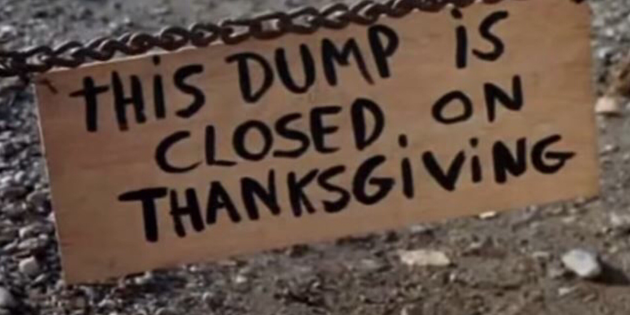 This Dump is Closed on Thanksgiving Blank Meme Template