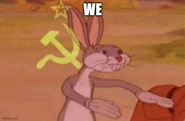 our | WE | image tagged in our | made w/ Imgflip meme maker