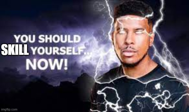 Get some skills | SKILL | image tagged in lightning man | made w/ Imgflip meme maker