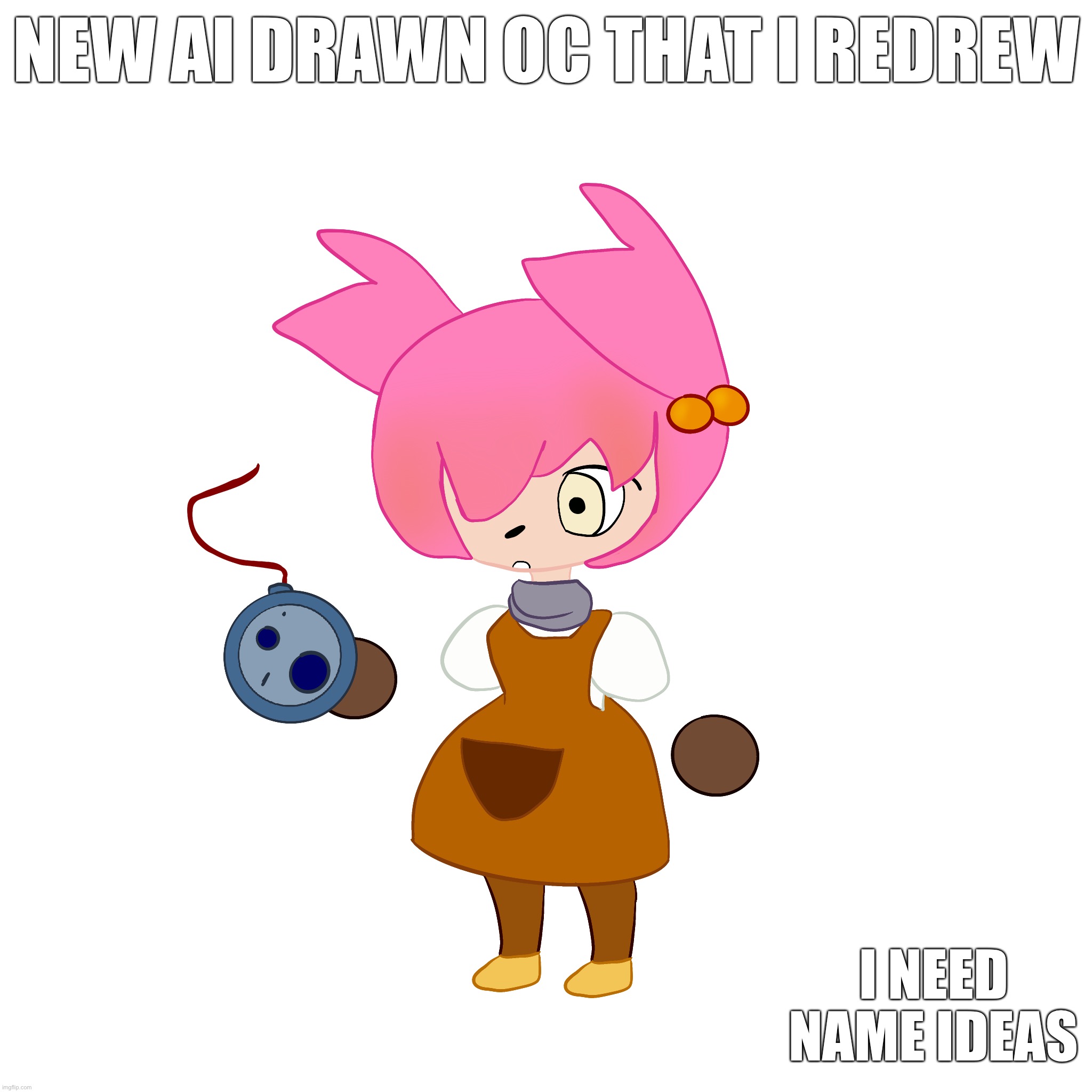 NEW AI DRAWN OC THAT I REDREW; I NEED NAME IDEAS | made w/ Imgflip meme maker