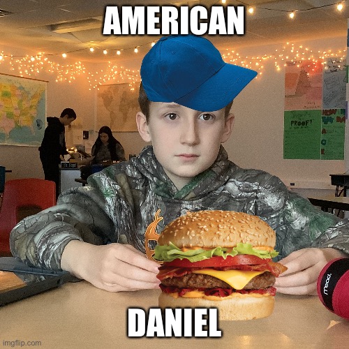 AMERICAN; DANIEL | image tagged in stereotypes | made w/ Imgflip meme maker