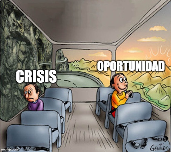 Two guys on a bus | OPORTUNIDAD; CRISIS | image tagged in two guys on a bus | made w/ Imgflip meme maker