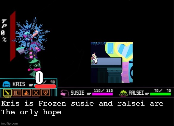 Blank Deltarune Battle | Kris is Frozen susie and ralsei are
The only hope | image tagged in blank deltarune battle | made w/ Imgflip meme maker