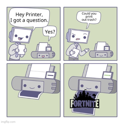 Lol | image tagged in hey printer | made w/ Imgflip meme maker