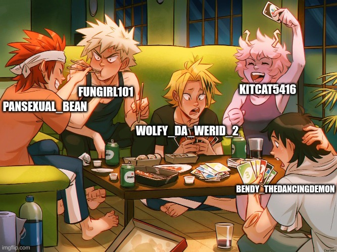 my bakusquad in the anime stream :)) | KITCAT5416; FUNGIRL101; PANSEXUAL_BEAN; WOLFY_DA_WERID_2; BENDY_THEDANCINGDEMON | image tagged in mha | made w/ Imgflip meme maker