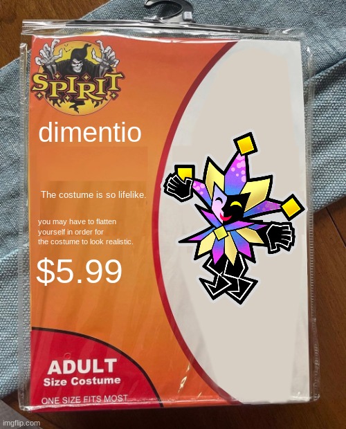 Spirit Halloween | dimentio; The costume is so lifelike. you may have to flatten yourself in order for the costume to look realistic. $5.99 | image tagged in spirit halloween | made w/ Imgflip meme maker