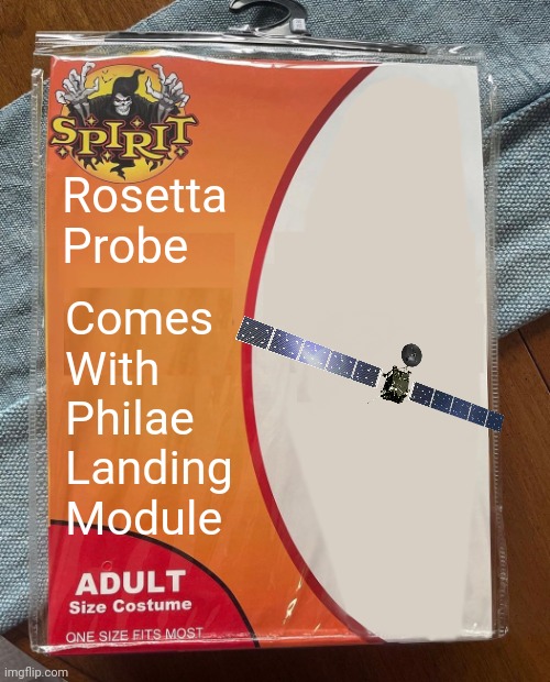 rosetta | Rosetta Probe; Comes With Philae Landing Module | image tagged in spirit halloween | made w/ Imgflip meme maker
