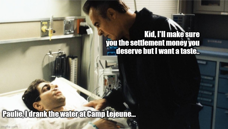 The law firm of Paulie Walnuts & Associates | Kid, I'll make sure you the settlement money you deserve but I want a taste.. Paulie, I drank the water at Camp Lejeune... | image tagged in funny | made w/ Imgflip meme maker