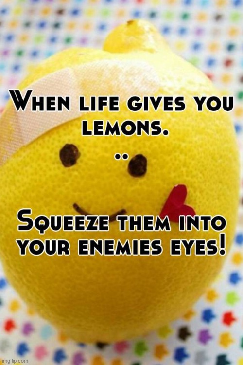 image tagged in lemons | made w/ Imgflip meme maker