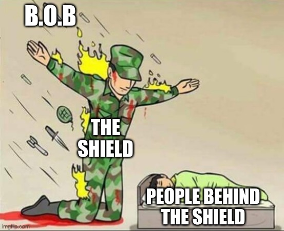 B.O.B be like: OW2 | B.O.B; THE SHIELD; PEOPLE BEHIND THE SHIELD | image tagged in soldier protecting sleeping child | made w/ Imgflip meme maker