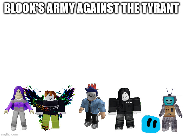 So, I heard you attacked us. Then, you're gonna need to pay the p r i c e. | BLOOK'S ARMY AGAINST THE TYRANT | image tagged in give inkmatas back,now,or face the consequences | made w/ Imgflip meme maker