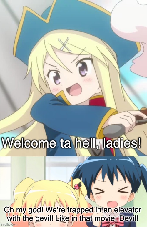Guess we’re taking the stairs | Welcome ta hell, ladies! Oh my god! We’re trapped in an elevator with the devil! Like in that movie: Devil! | image tagged in venture bros,kiniro mosaic,karen kujou,karen kujo,meme,parody | made w/ Imgflip meme maker
