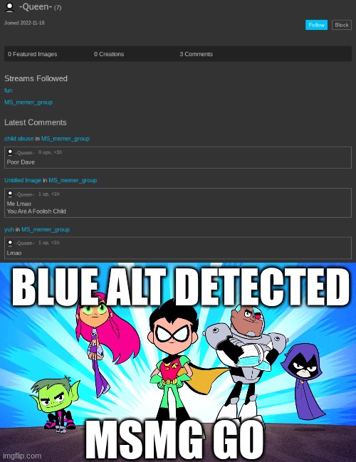 BLUE ALT DETECTED; MSMG GO | image tagged in teen titans go | made w/ Imgflip meme maker